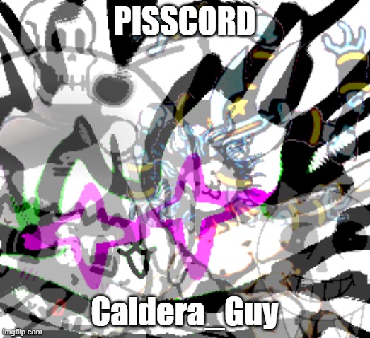 Complicated Shits | PISSCORD; Caldera_Guy | image tagged in complicated shits | made w/ Imgflip meme maker