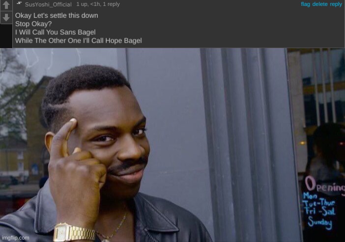 image tagged in memes,roll safe think about it | made w/ Imgflip meme maker