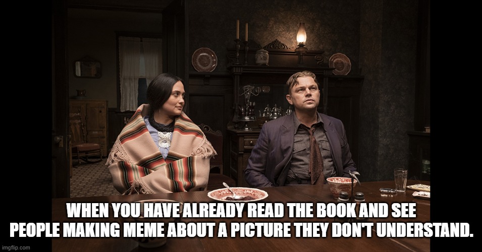 WHEN YOU HAVE ALREADY READ THE BOOK AND SEE PEOPLE MAKING MEME ABOUT A PICTURE THEY DON'T UNDERSTAND. | made w/ Imgflip meme maker