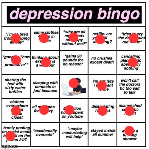 :D | image tagged in depression bingo | made w/ Imgflip meme maker