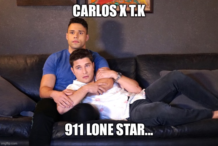 I LOVE THEM AAAAAAA!!! THERE SO CUTE!! | CARLOS X T.K; 911 LONE STAR... | made w/ Imgflip meme maker