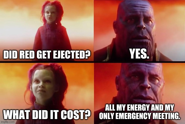 Yerp | image tagged in among us,red,ejected,thanos what did it cost | made w/ Imgflip meme maker