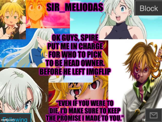 It’s sad that he and cloud left :( | OK GUYS, SPIRE PUT ME IN CHARGE FOR WHO TO PICK TO BE HEAD OWNER. BEFORE HE LEFT IMGFLIP | image tagged in sir_meliodas announcement temp,disney killed star wars,star wars kills disney | made w/ Imgflip meme maker