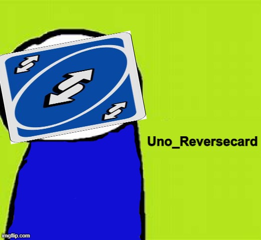 Because yes | Uno_Reversecard | made w/ Imgflip meme maker