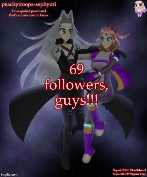 69 followers, guys!!! | image tagged in sayori and sephiroth | made w/ Imgflip meme maker