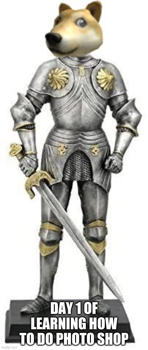 DAY 1 OF LEARNING HOW TO DO PHOTO SHOP | made w/ Imgflip meme maker