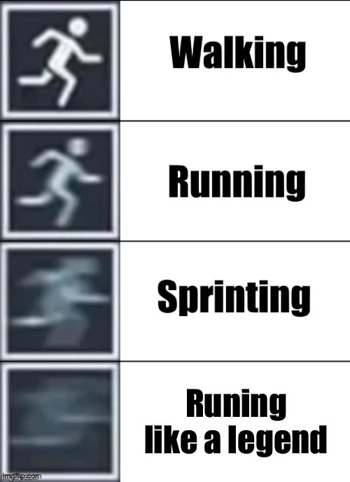 Very Fast | Runing like a legend | image tagged in very fast | made w/ Imgflip meme maker