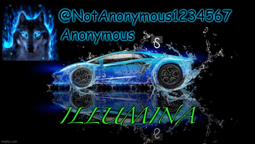 NotAnonymous1234567’s Announcement Template | ILLUMINA | image tagged in notanonymous1234567 s announcement template | made w/ Imgflip meme maker
