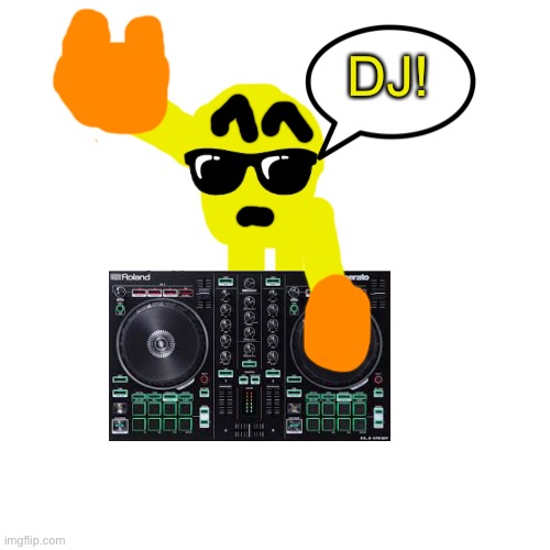 Gangnam style! | DJ! | image tagged in memes,blank transparent square | made w/ Imgflip meme maker