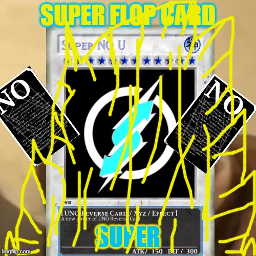 High Quality super flop card Blank Meme Template