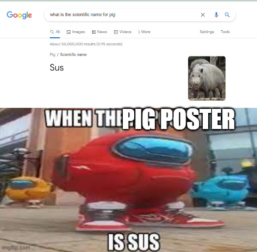 GOOGLE IT | PIG POSTER | image tagged in sus | made w/ Imgflip meme maker