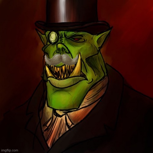 Classy Ork | image tagged in classy ork | made w/ Imgflip meme maker