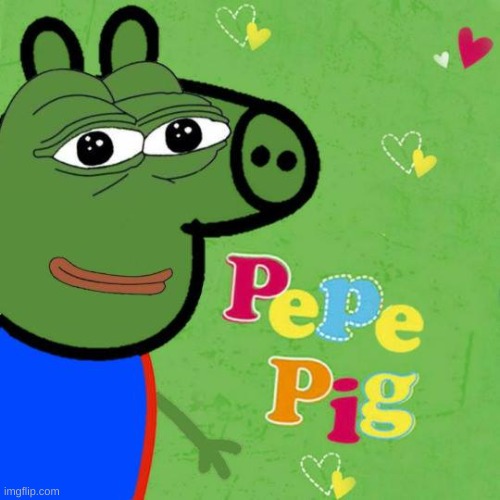 ok so i was looking and i found this... i have no words | image tagged in pepe pig | made w/ Imgflip meme maker