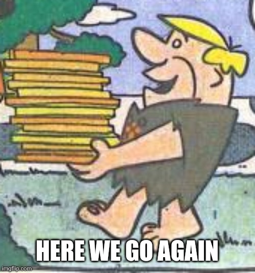 HERE WE GO AGAIN | made w/ Imgflip meme maker