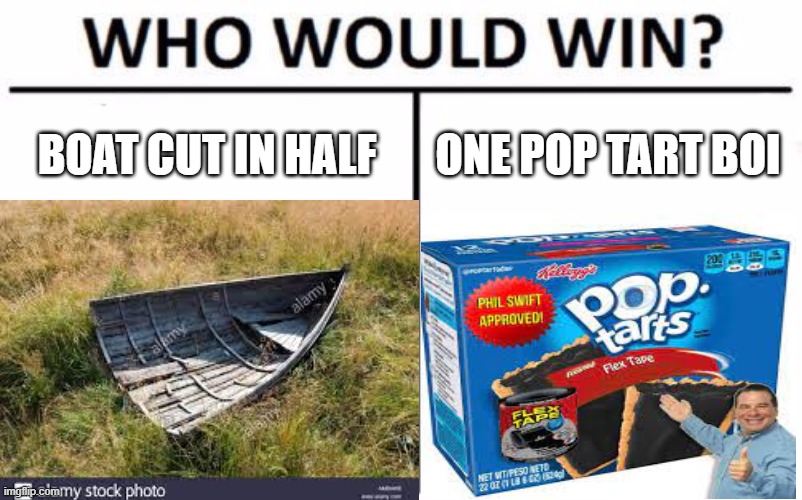 BOAT CUT IN HALF; ONE POP TART BOI | image tagged in barney will eat all of your delectable biscuits,flex tape,now that's a lot of damage | made w/ Imgflip meme maker