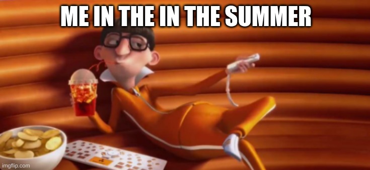 ME IN THE IN THE SUMMER | made w/ Imgflip meme maker