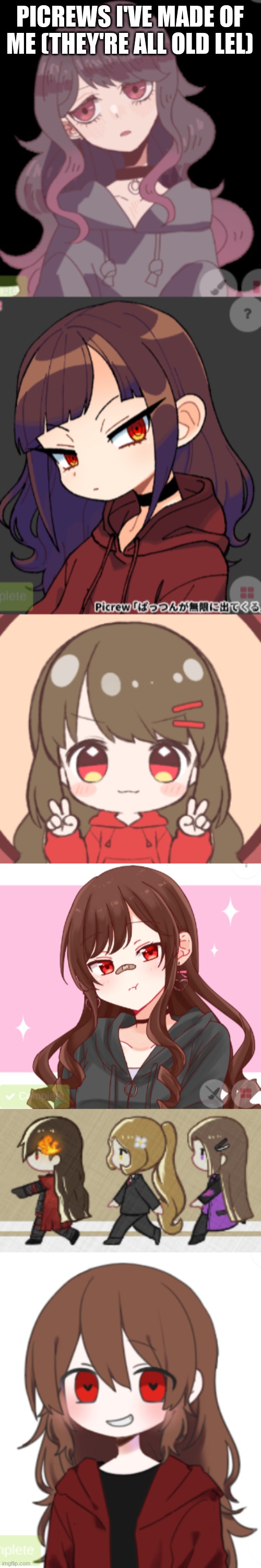 PICREWS I'VE MADE OF ME (THEY'RE ALL OLD LEL) | made w/ Imgflip meme maker