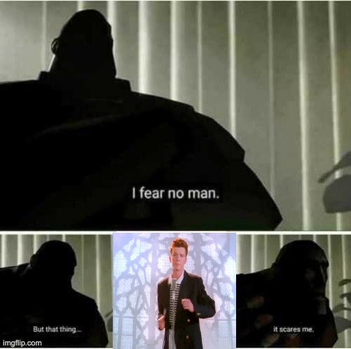 I fear no man | image tagged in i fear no man | made w/ Imgflip meme maker