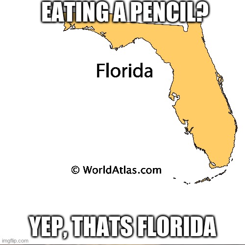 dh | EATING A PENCIL? YEP, THATS FLORIDA | image tagged in florida man | made w/ Imgflip meme maker