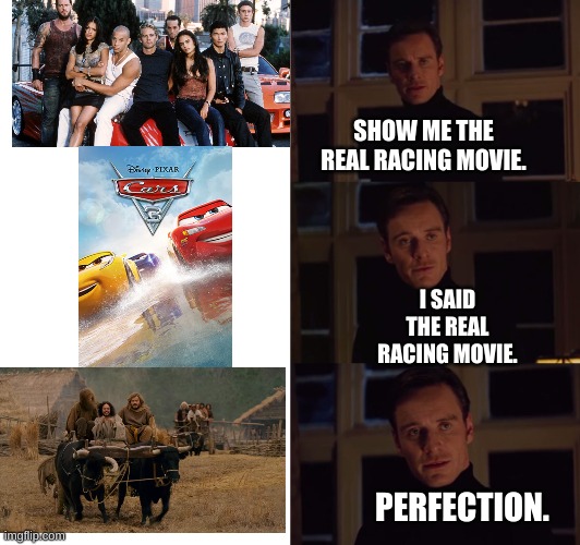 YEAR ONE MEMES | SHOW ME THE REAL RACING MOVIE. I SAID THE REAL RACING MOVIE. PERFECTION. | image tagged in perfection,funny,magneto,x-men,stupid | made w/ Imgflip meme maker