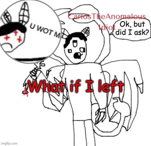 trend | What if I left | made w/ Imgflip meme maker