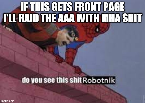 dew it | image tagged in do you see this shit robotnik | made w/ Imgflip meme maker