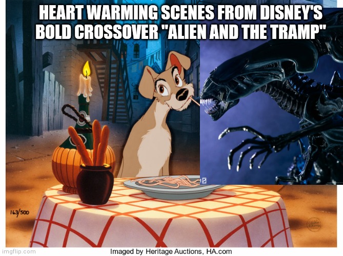 Alien and the Tramp | HEART WARMING SCENES FROM DISNEY'S BOLD CROSSOVER "ALIEN AND THE TRAMP" | image tagged in alien | made w/ Imgflip meme maker