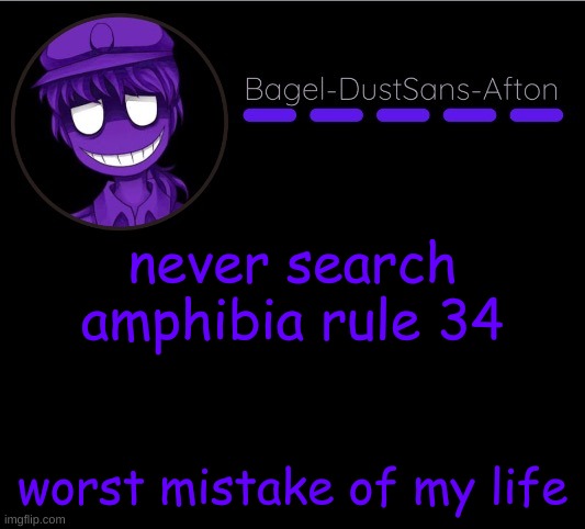 ;-; | never search amphibia rule 34; worst mistake of my life | image tagged in announcement thing 12 | made w/ Imgflip meme maker