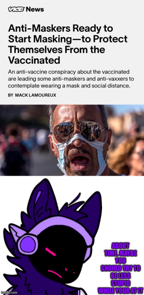 ABOUT TIME, MAYBE YOU SHOULD TRY TO BE LESS STUPID WHILE YOUR AT IT | made w/ Imgflip meme maker
