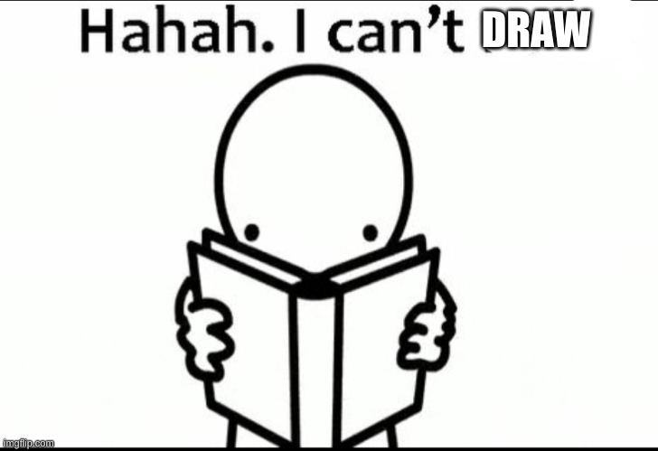 Asdf movie | DRAW | image tagged in asdf movie | made w/ Imgflip meme maker
