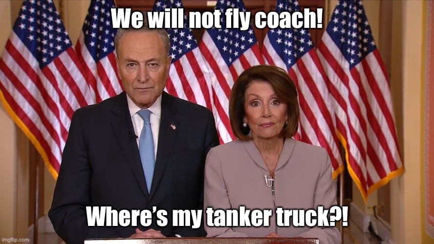 Chuck and Nancy | We will not fly coach! Where’s my tanker truck?! | image tagged in chuck and nancy | made w/ Imgflip meme maker