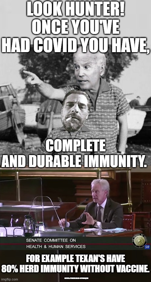 "The Fear Of Asymptomatic Spread Has Fueled A Lie And Is Not Represented In Any Medical Literature". Prof.Peter McCullough. | LOOK HUNTER! ONCE YOU'VE HAD COVID YOU HAVE, COMPLETE AND DURABLE IMMUNITY. FOR EXAMPLE TEXAN'S HAVE 80% HERD IMMUNITY WITHOUT VACCINE. HTTPS://YOUTU.BE/K-1PPHBLQTM | image tagged in sequenced multi drug approach,85 per cent reduction,in death was possible,425000 could have,been saved,covid is treatable | made w/ Imgflip meme maker