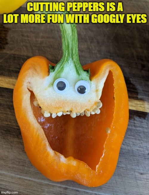 googly eyes | image tagged in eyes,peppers | made w/ Imgflip meme maker