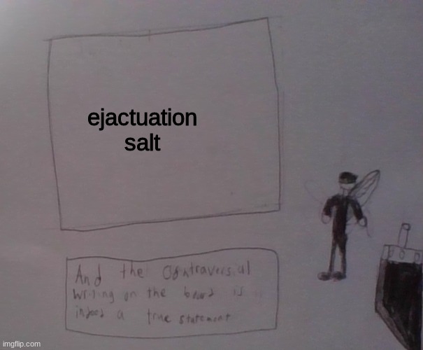 kat strife | ejactuation salt | image tagged in kat strife | made w/ Imgflip meme maker