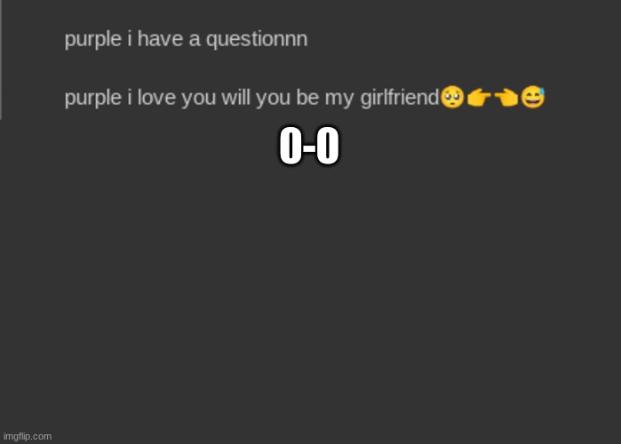 I- | 0-0 | made w/ Imgflip meme maker