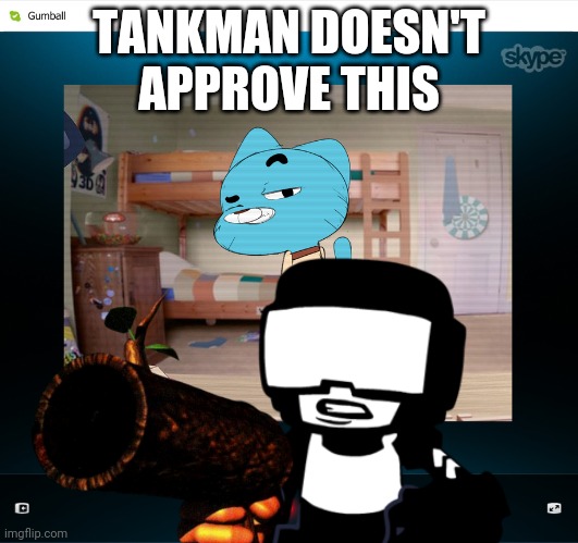 UGH | TANKMAN DOESN'T APPROVE THIS | image tagged in tawog | made w/ Imgflip meme maker