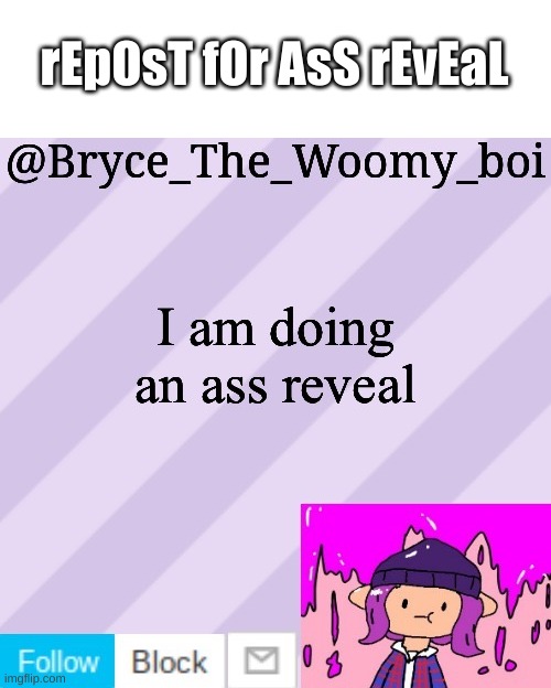 this is a joke | rEpOsT fOr AsS rEvEaL | made w/ Imgflip meme maker