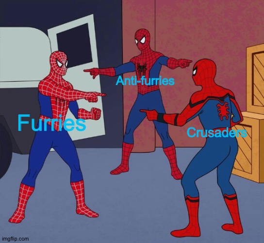 Spider Man Triple | Anti-furries; Furries; Crusaders | image tagged in spider man triple | made w/ Imgflip meme maker