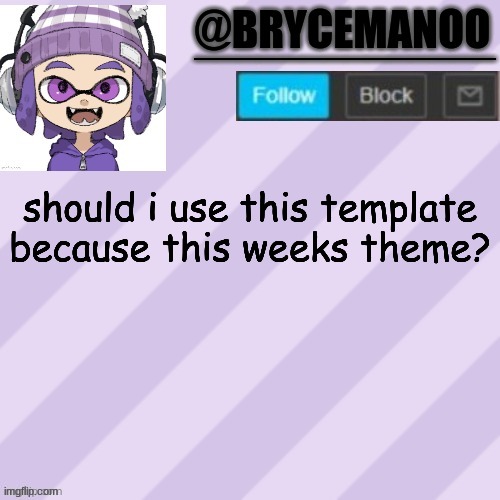 BrycemanOO announcement temple | should i use this template because this weeks theme? | image tagged in brycemanoo announcement temple | made w/ Imgflip meme maker