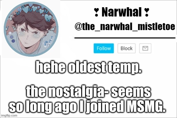 ;w; | hehe oldest temp. the nostalgia- seems so long ago I joined MSMG. | image tagged in narwhals announcement template | made w/ Imgflip meme maker