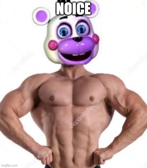 Buff helpy | NOICE | image tagged in buff helpy | made w/ Imgflip meme maker