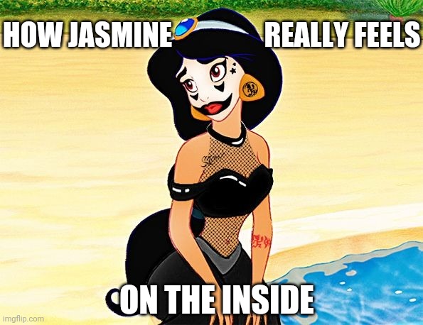 DOWN WITH THE CLOWN | REALLY FEELS; HOW JASMINE; ON THE INSIDE | image tagged in icp,juggalo,jasmine,disney | made w/ Imgflip meme maker