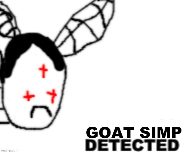 BLANK DETECTED | GOAT SIMP | image tagged in blank detected | made w/ Imgflip meme maker