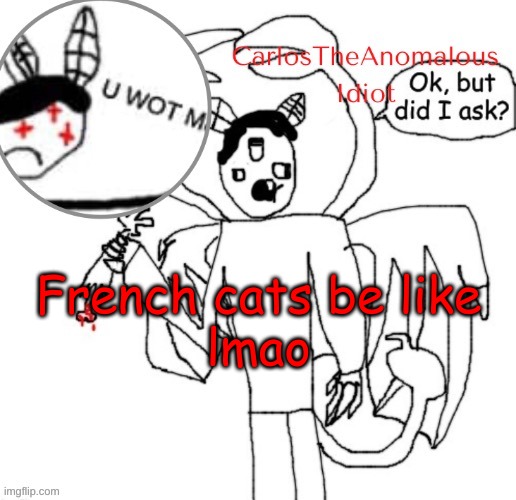 why | French cats be like
lmao | made w/ Imgflip meme maker