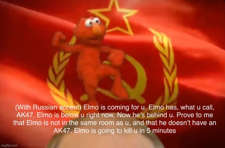 Russian Elmo (made by May13) | image tagged in russian elmo made by may13 | made w/ Imgflip meme maker