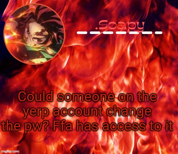 ty suga | Could someone on the yerp account change the pw? Ffa has access to it | image tagged in ty suga | made w/ Imgflip meme maker