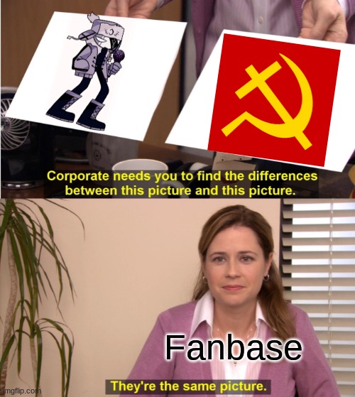 Communist Euv | Fanbase | image tagged in memes,they're the same picture | made w/ Imgflip meme maker