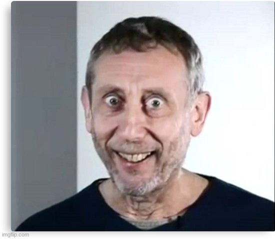 michal rosen on cocaine | image tagged in michal rosen on cocaine | made w/ Imgflip meme maker