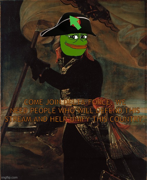 come join | COME JOIN DELTA-FORCE, WE NEED PEOPLE WHO WILL DEFEND THIS STREAM AND HELP UNIFY THIS COUNTRY. | image tagged in delta force | made w/ Imgflip meme maker