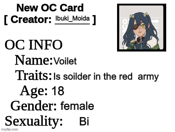 New OC Card (ID) | Ibuki_Moida; Voilet; Is soilder in the red  army; 18; female; Bi | image tagged in new oc card id | made w/ Imgflip meme maker